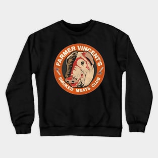 Farmer Vincent's Smoked Meats Club Crewneck Sweatshirt